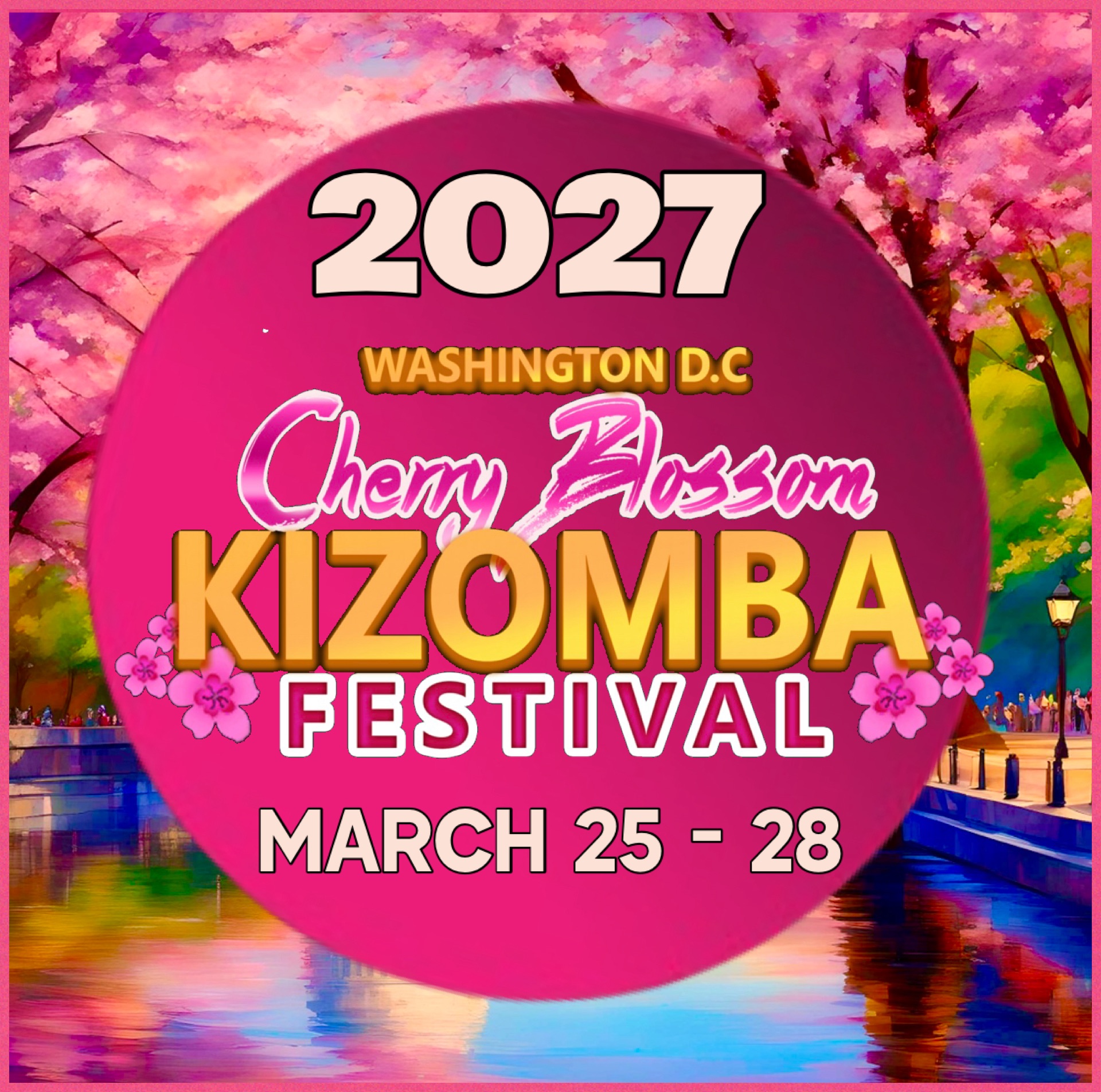 2027🌸DC CHERRY BLOSSOM KIZOMBA FESTIVAL