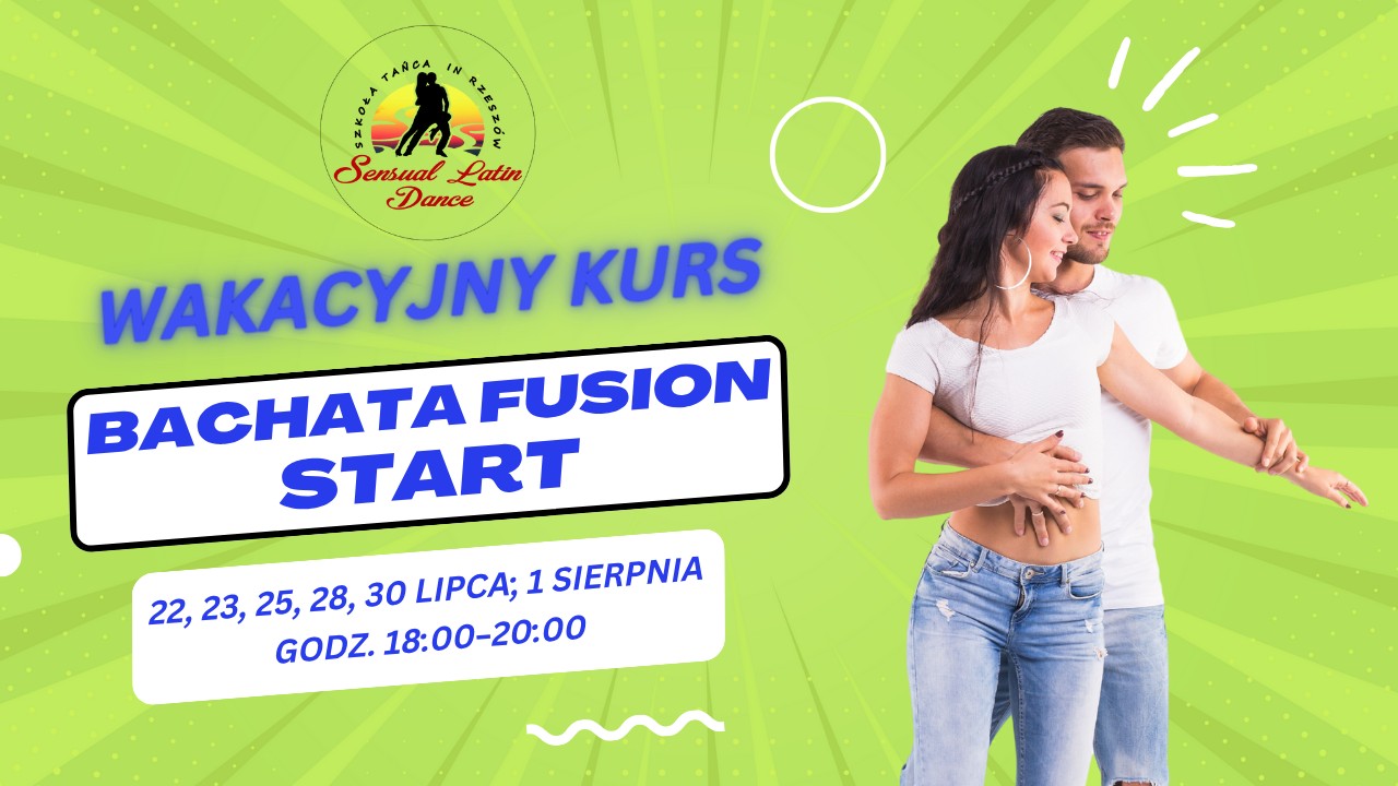 WAKACYJNY KURS Bachata Fusion w Sensual Latin Dance