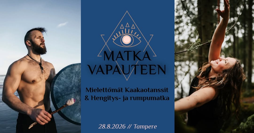 MATKA VAPAUTEEN - Mielettömät Kaakaotanssit & Hengitys- ja rumpumatka