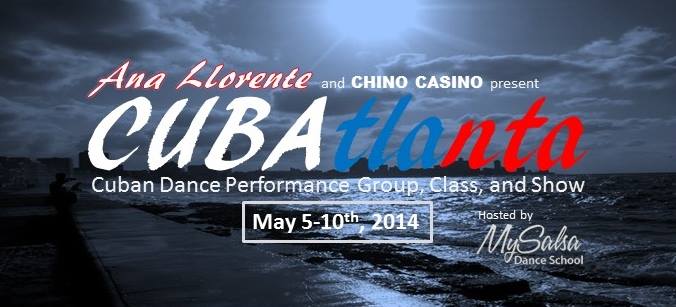 CUBAtlanta - Cuban Dance Performance Group Class & Show May 6-10th!