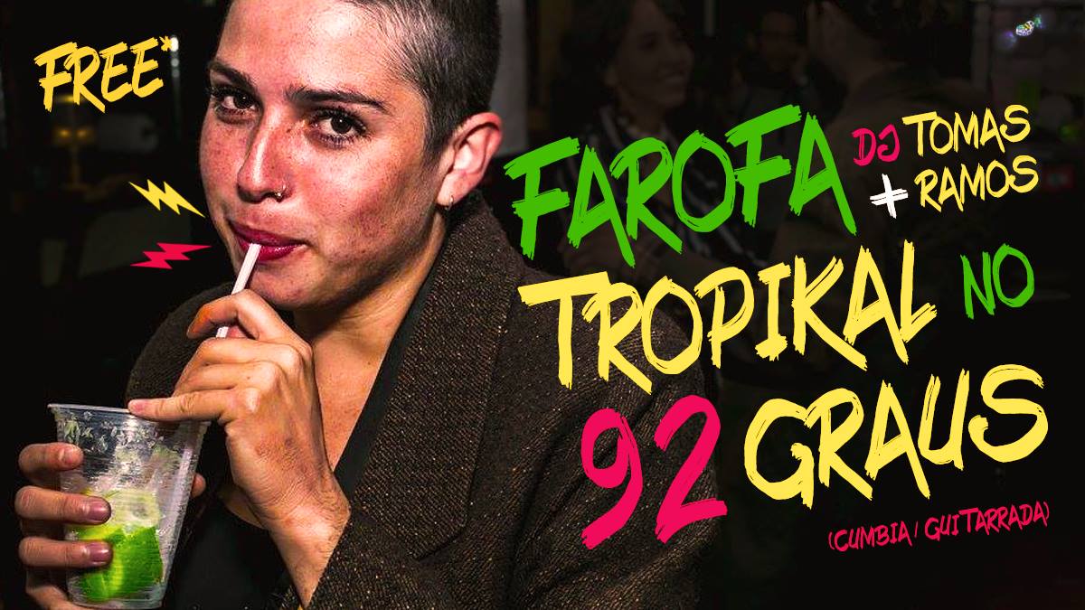 Farofa Tropikal + DJ Tomás Ramos no 92 Graus