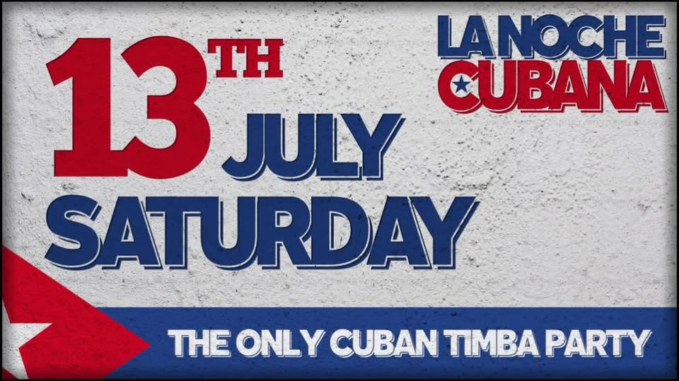 La Noche Cubana - Sat 13th of July