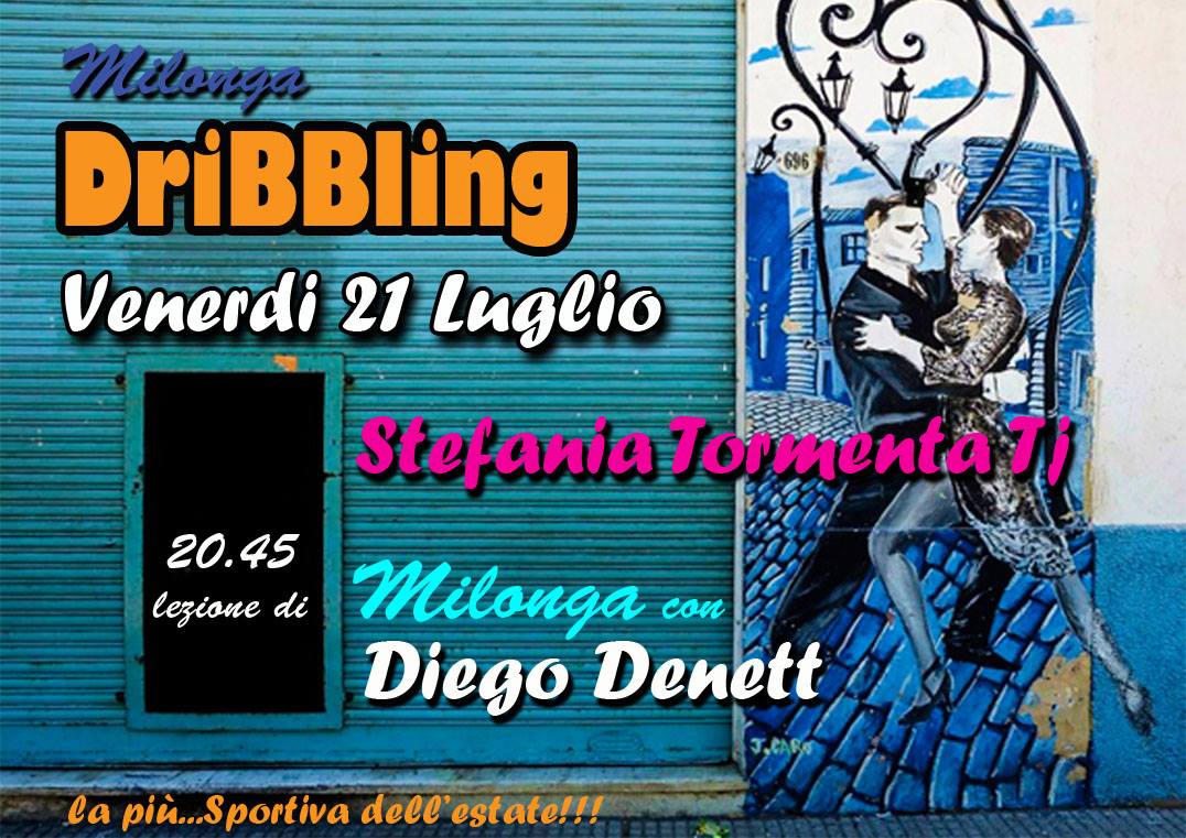 Milonga DriBBling * Venerdi 21 Luglio