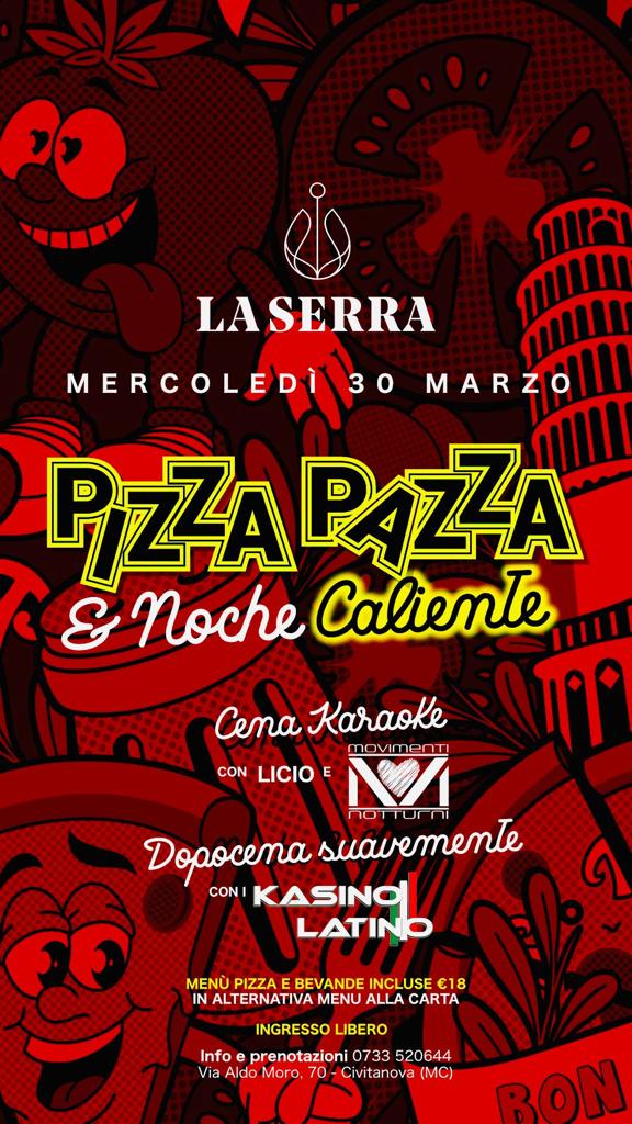 Pizza Pazza La Serra Tutti i Mercoledi Cena Video Spettacolo Dopocena Happy Latino