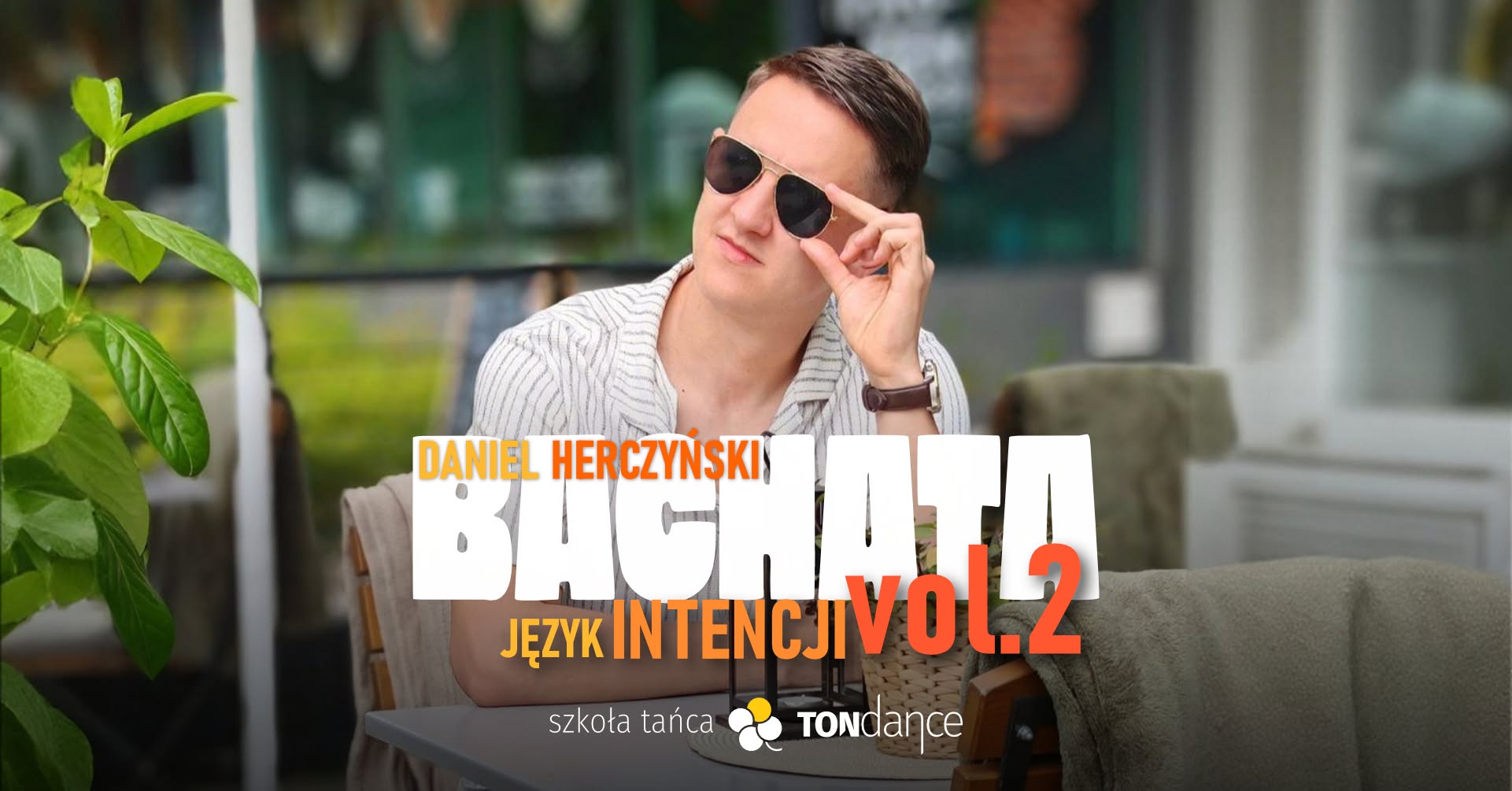 Bachata - Język intencji Vol.2 - z Danielem Herczyńskim