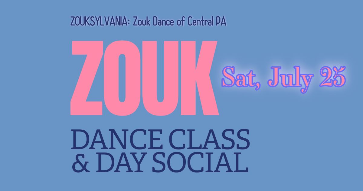 ZOUK DANCE ~ July ~ Dance Class and Day Social