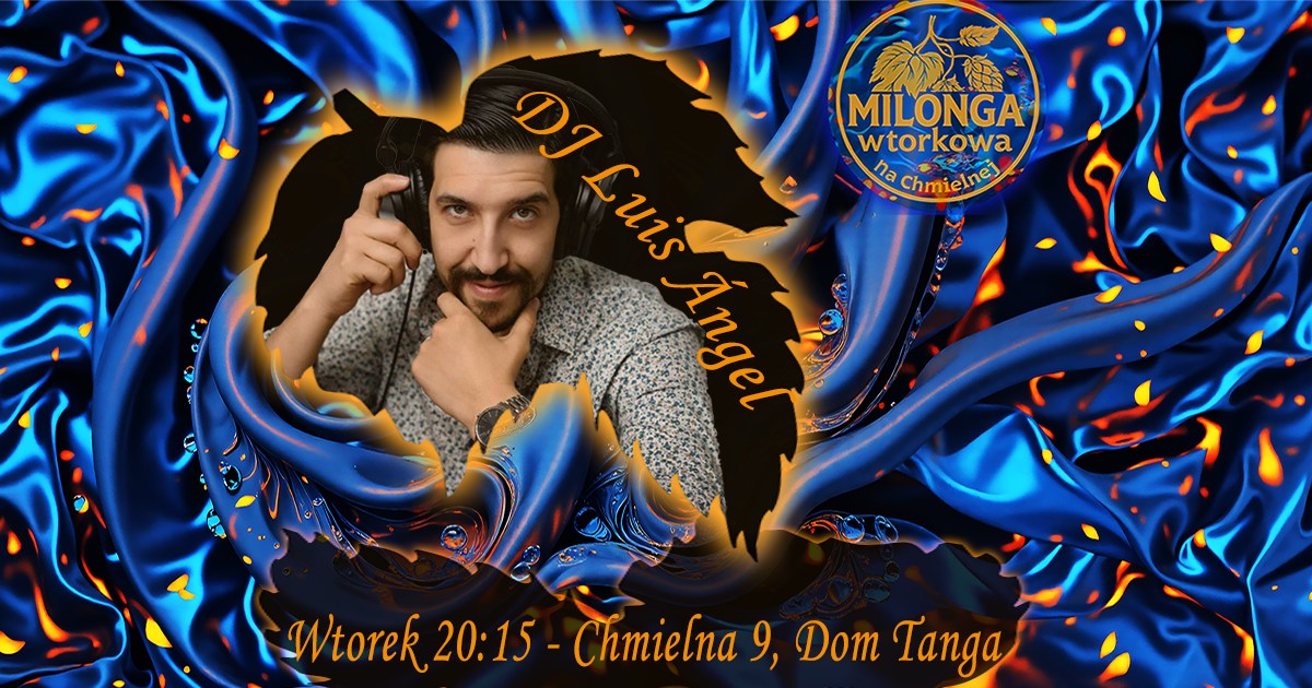 Milonga Wtorkowa na Chmielnej - DJ Luis Ángel