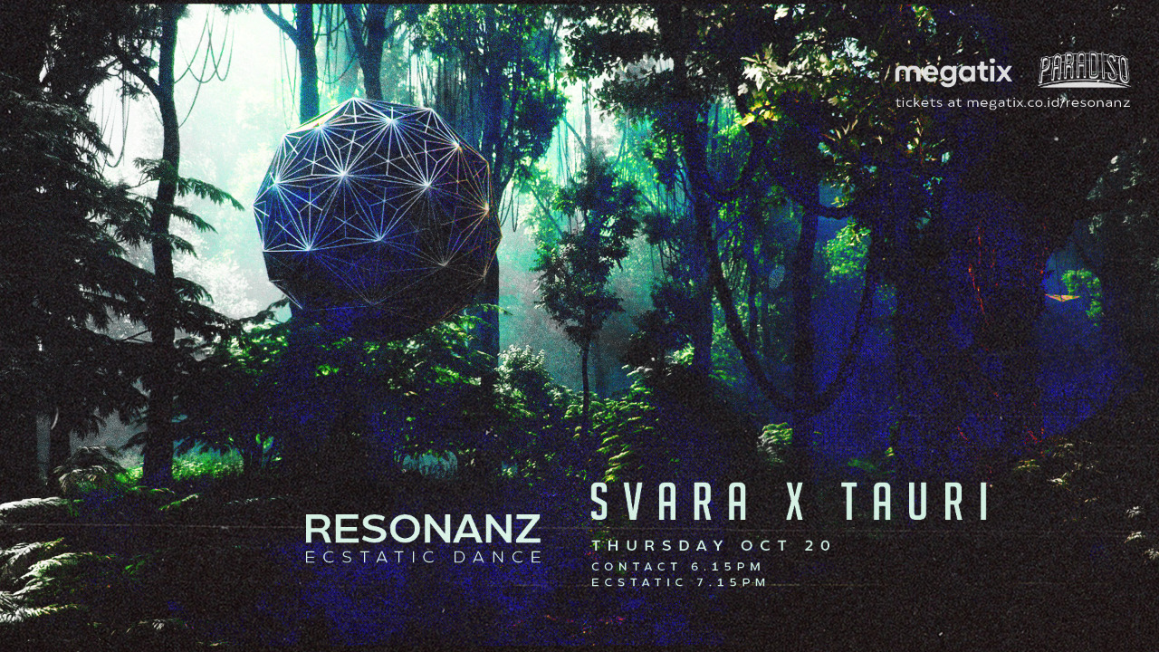 Resonanz Ecstatic Dance x Svara x Tauri