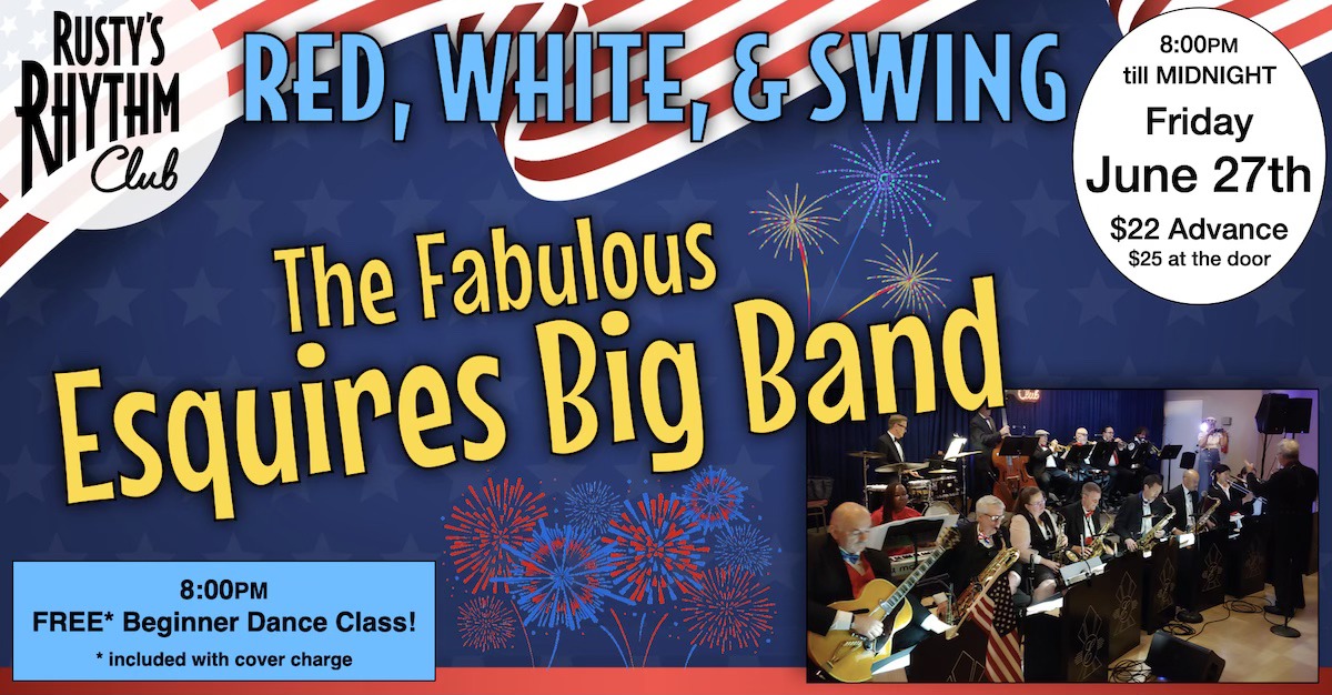 "Red, White, & Swing" at RUSTY'S with The Fabulous Esquires Big Band