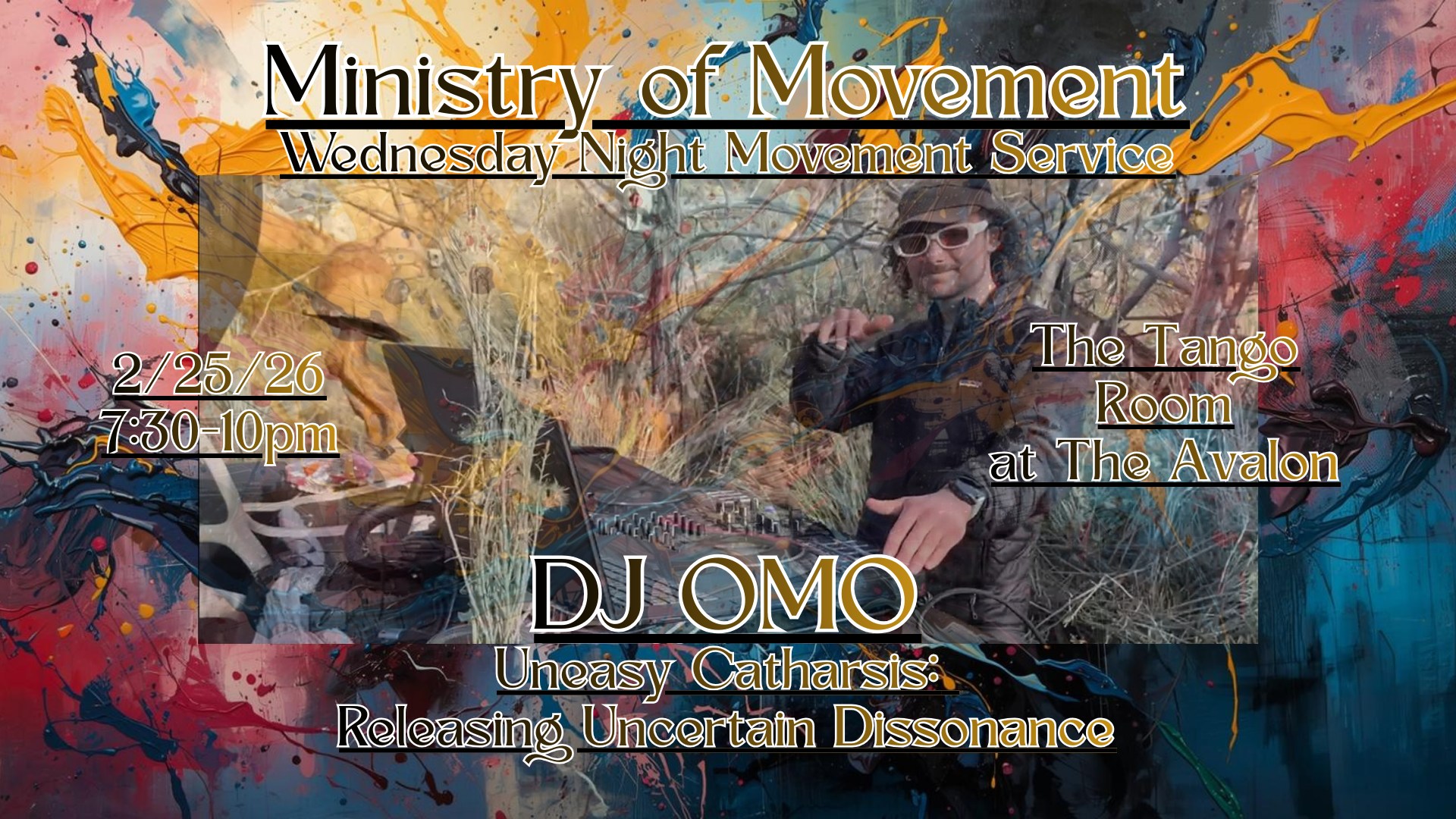 MoM Wed Movement Service at THE AVALON!!: DJ OMO: Uneasy Catharsis, Releasing Uncertain Dissonance