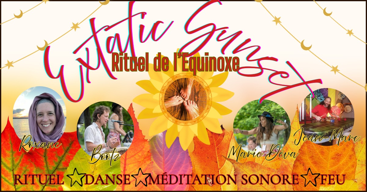 Voyage Extatique pour l'Equinoxe (St-Michel-de Bellechasse)!