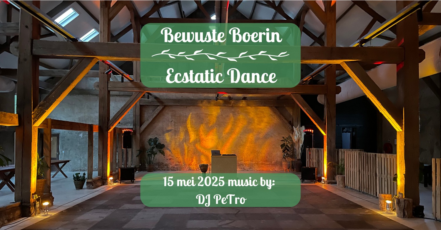 Bewuste Boerin Ecstatic Dance - Editie april 2025
