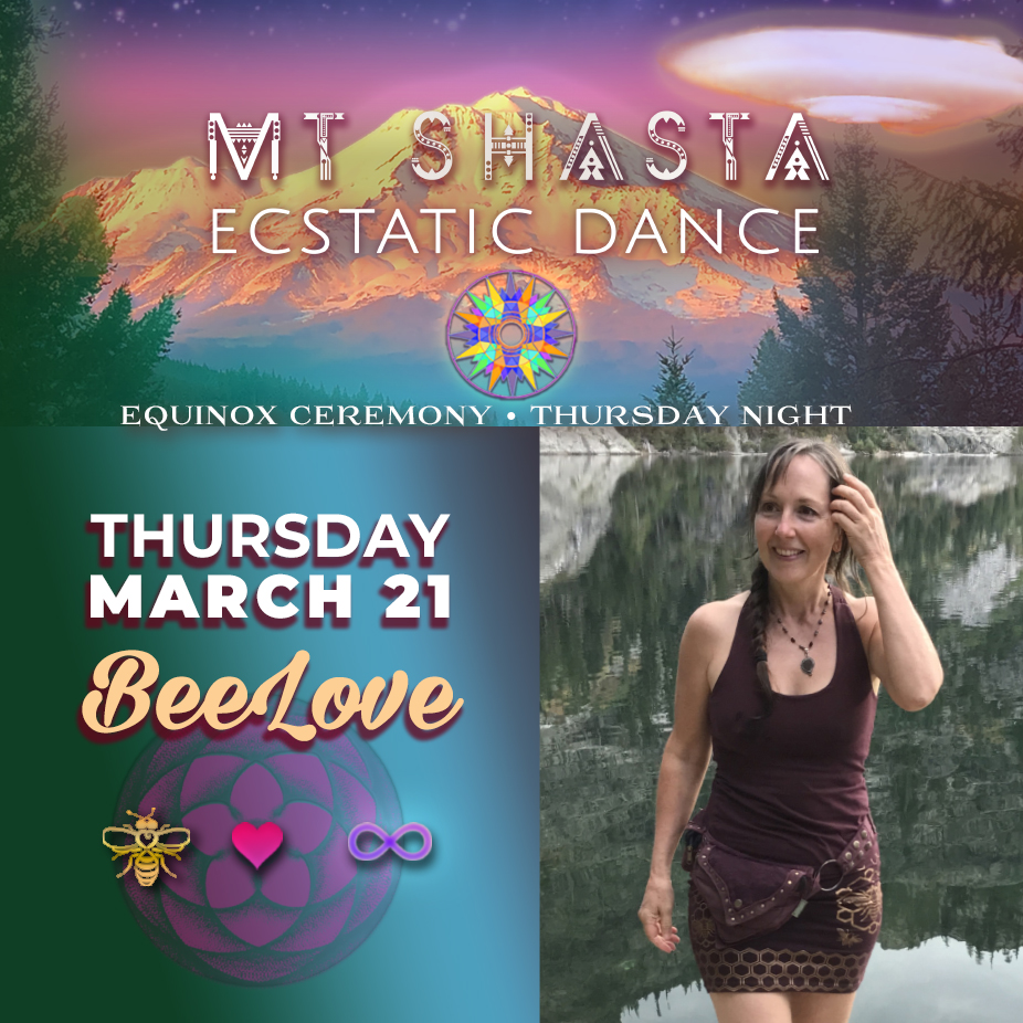 Mt Shasta Ecstatic Dance - BeeLove πβ€οΈβ