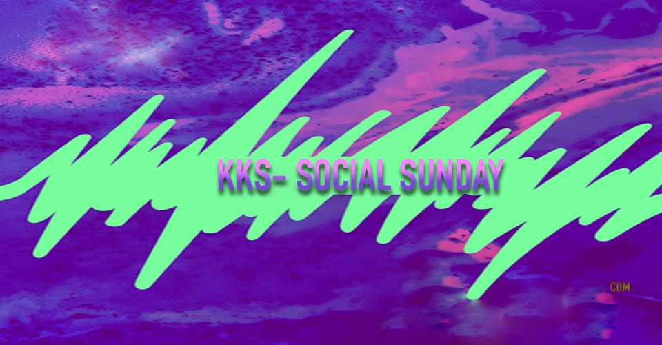 KKS- Social Sunday