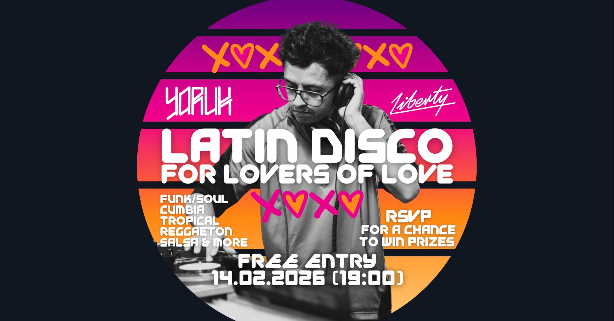 LATIN DISCO FOR LOVERS OF LOVE @ LIBERTY WITH DJ YORUK FREE ENTRY - RSVP TO WIN PRIZES