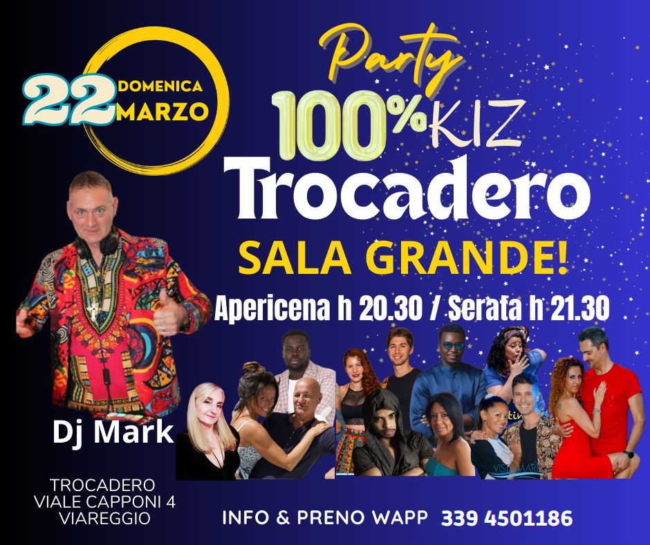 Party π―% KIZOMBA . Dom 22 Marzo. Trocadero Viareggio