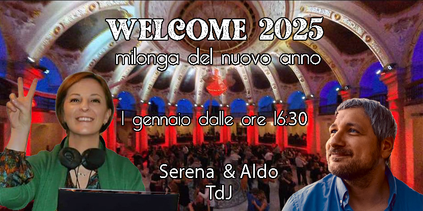 "WELCOME '25 " PRIMA Milonga del nuovo anno!