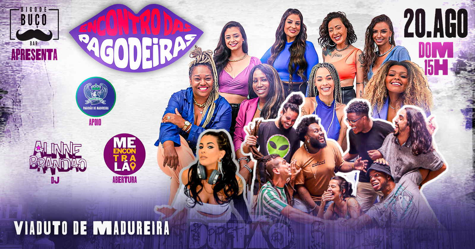 Bigode Buço Apresenta: Encontro das Pagodeiras + Me Encontra Lá