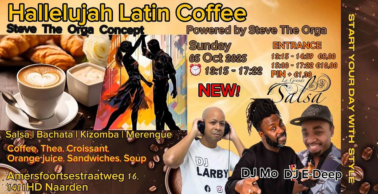 Hallelujah Latin Coffee * Brunch Edition!! €8 ENTRANCE 13:15 - 17:22