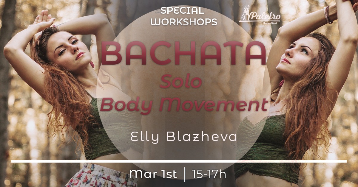 Bachata (Solo Body Movement) Workshops Elly Blazheva