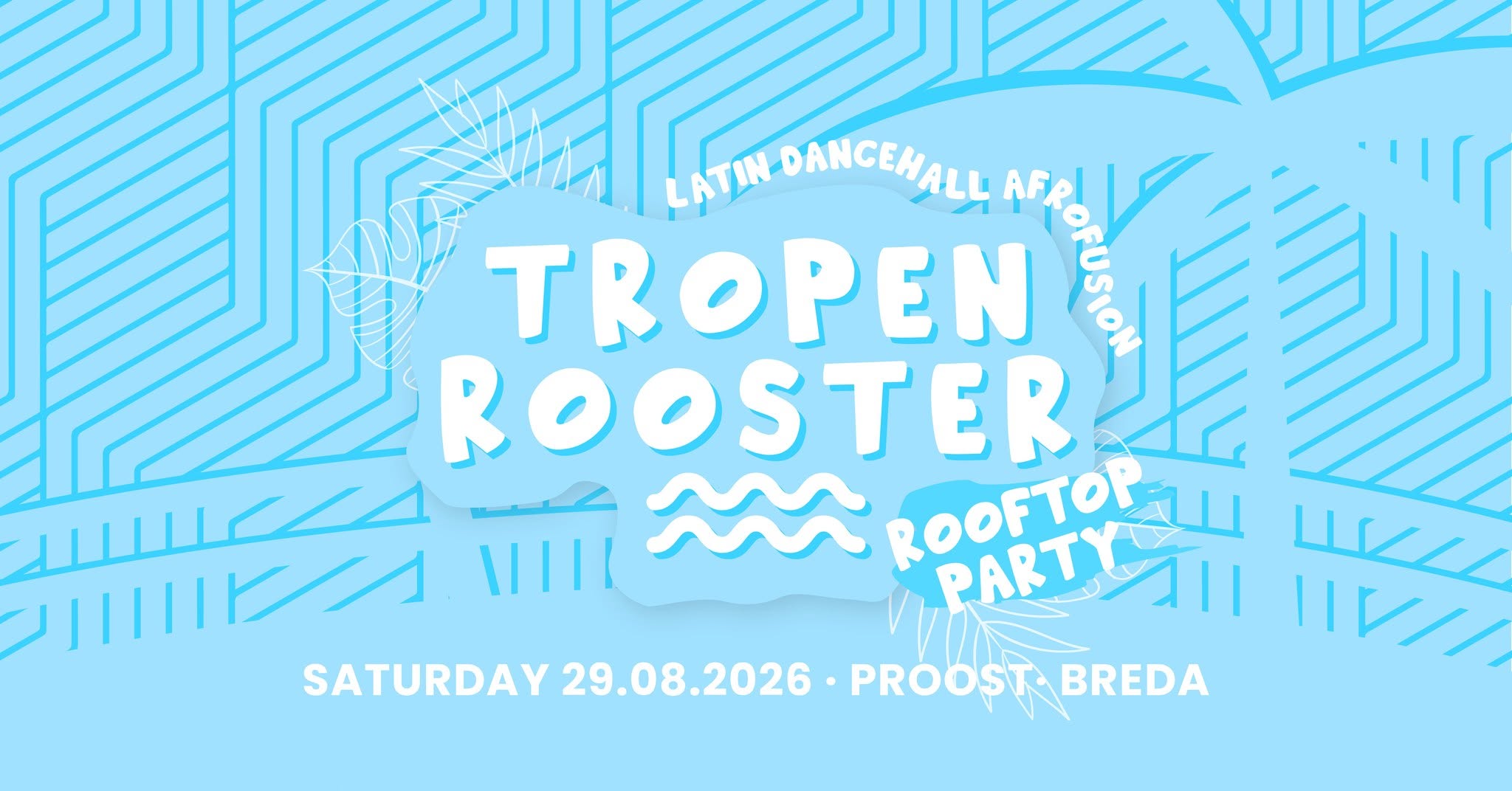 TROPENROOSTER π©΅ Breda Rooftop Party Proost