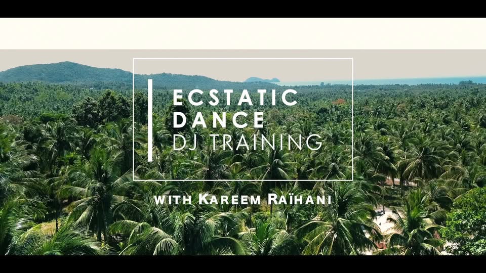 Ecstatic Dance Dj Training with Kareem Raïhani - Ibiza