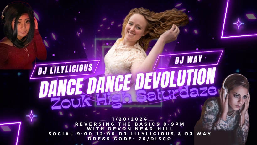 ZOUK HIGH SATURDAZE: Dance Dance Resolution! + Devon’s Bday!🕺