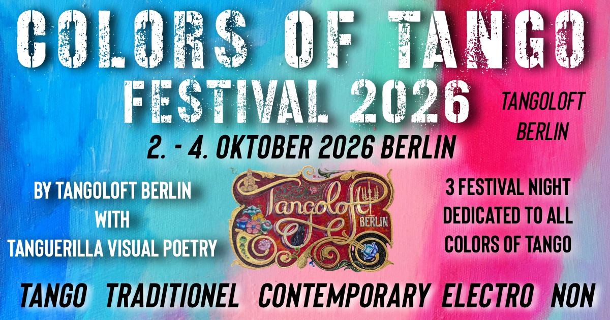 COLORS OF TANGO FESTIVAL BERLIN ⚜️ 2. - 4. Oktober 2026⚜️ by Tangoloft Berlin ❤️