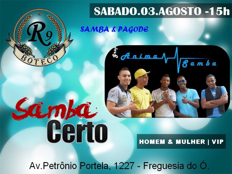 SABADO. 03.08 15Hrs. SAMBA CERTO & ANIMASAMBA NO BOTECO R9
